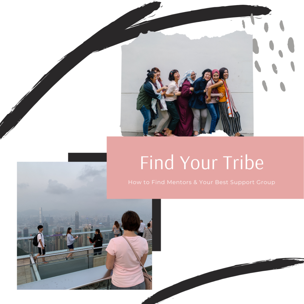 Find your tribe, support group at work, find mentor, how to find a good mentor, how to advance at work, how to get promoted